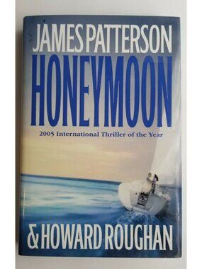 Honeymoon By James Patterson & Howard Roughan 2005 Hardcover Thriller Book